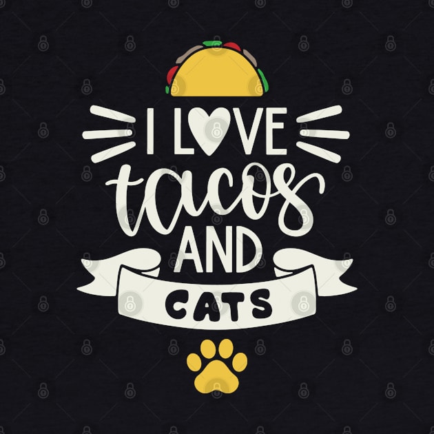 I Love Tacos and Cats by tropicalteesshop